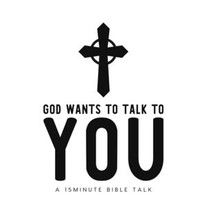 God Wants To Talk To You