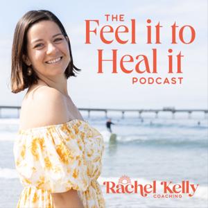 The Feel it to Heal it Podcast