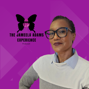 The Jameela Adams Experience Podcast