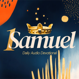 1 Samuel, Daily Audio Devotional