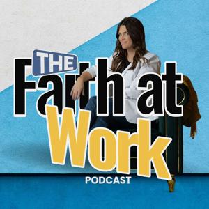 The Faith at Work Podcast