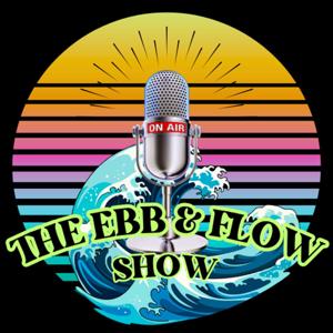 The Ebb and Flow Show