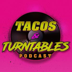 Tacos & Turntables Podcast