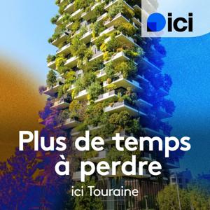 Plus de temps à perdre, ici Touraine