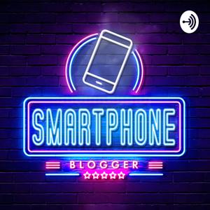 Smartphone Blogger - Der Smartphone und Technik Podcast