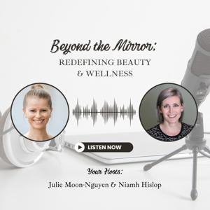 Beyond the Mirror: Redefining Beauty and Wellness