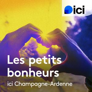 Les petits bonheurs des auditeurs, ICI Champagne-Ardenne
