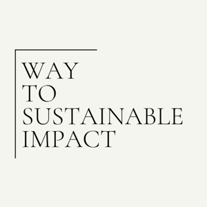 Way To Sustainable Impact