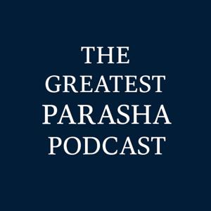 The Greatest Parasha Podcast