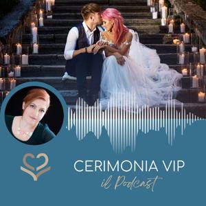 Cerimonia VIP® | Il podcast