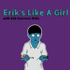 Erik's Like A Girl