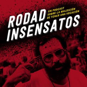 Rodad Insensatos!