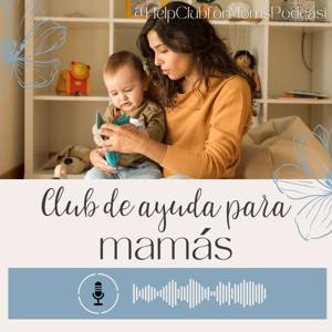 Club de ayuda para mamás (Help Club for Moms)