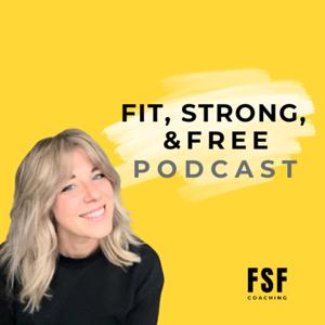 Fit, Strong & Free Podcast