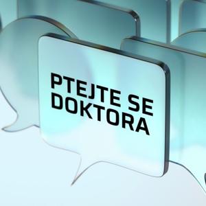 PTEJTE SE DOKTORA