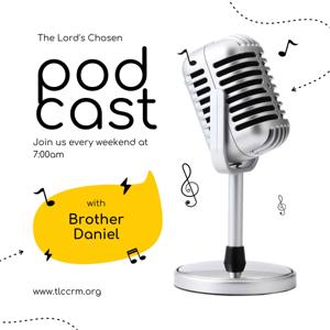 The Lord's Chosen Podcast.