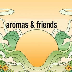 aromas & friends