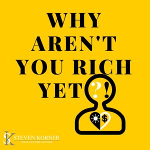 Why Aren't You Rich Yet ?!