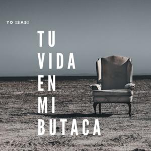 Tu Vida en Mi Butaca con Yo Isasi
