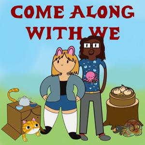 Come Along With We: A MoseyMakes Adventure Time Podcast