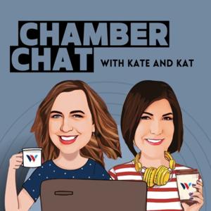 Chamber Chat with Kate & Kat