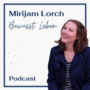 Mirijam Lorch - Bewusst Leben