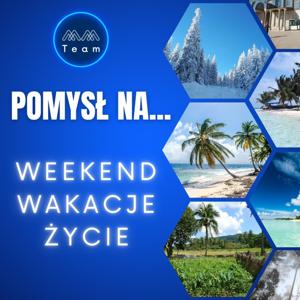 Pomysł na... Weekend, wakacje, życie