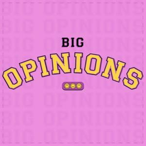 Big Opinions Podcast