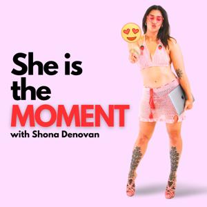 She Is The Moment
