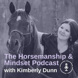 The Horsemanship and Mindset Podcast