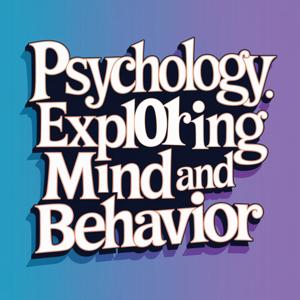 Psychology 101: Exploring Mind and Behavior