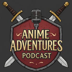 Anime Adventures Podcast
