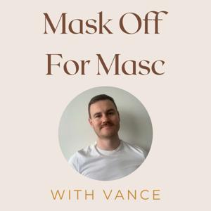 Mask Off for Masc with Vance
