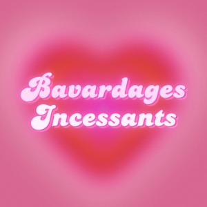 Bavardages Incessants