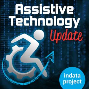 Assistive Technology Update - A fast-paced weekly update for AT professionals and enthusiasts