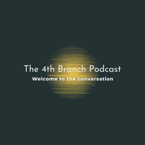 The 4th Branch Podcast