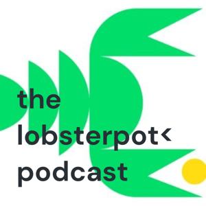 the lobsterpot< podcast