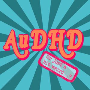 AuDHD... Or just a bit weird..?