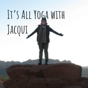 It's All Yoga with Jacqui