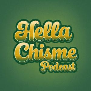 Hella Chisme Podcast