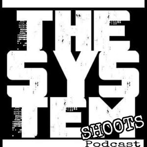 The System Shoots Podcast