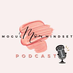Mogul Mom Mindset