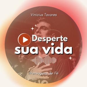 Desperte Sua Vida | Vinicius Tavares