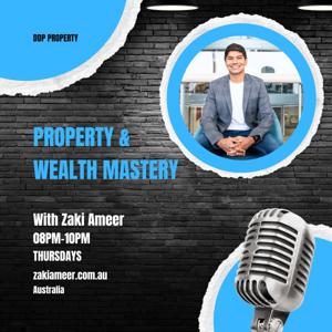 Property  Wealth Mastery: Unveiling Success with Zaki Ameer