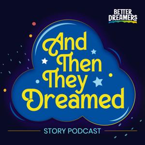 And Then They Dreamed