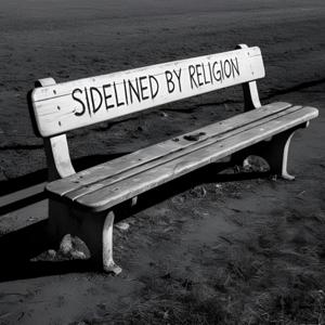 Sidelined by Religion