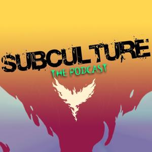 Subculture: The Podcast