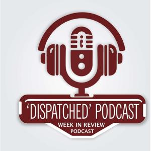 The 'Dispatched' Podcast