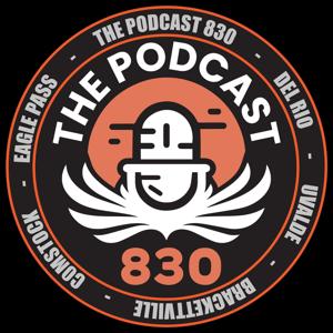 The Podcast 830 - Del Rio Texas Area