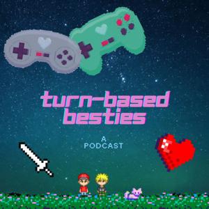 Turn-Based Besties